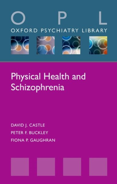 Book cover of: Physical Health and Schizophrenia. By: David J. Castle