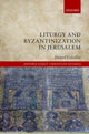 Book cover of: Liturgy and Byzantinization in Jerusalem. By: Daniel Galadza