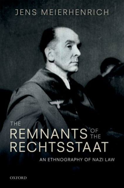 Book cover of: Remnants of the Rechtsstaat. By: Jens Meierhenrich