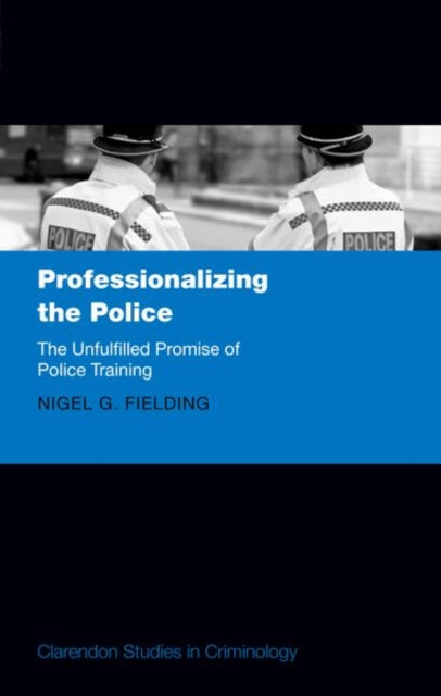 Book cover of: Professionalizing the Police. By: Nigel G. Fielding