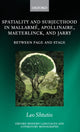 Book cover of: Spatiality and Subjecthood in Mallarme, Apollinaire, Maeterlinck, and Jarry. By: Leo Shtutin