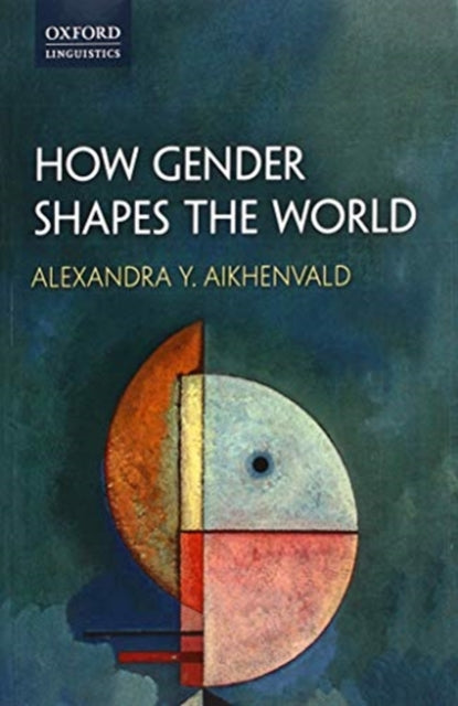 Book cover of: How Gender Shapes the World. By: Alexandra Y. Aikhenvald