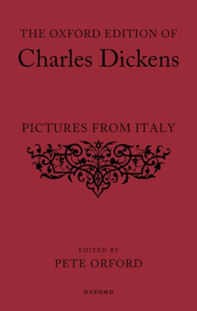 Book cover of: Oxford Edition of Charles Dickens: Pictures from Italy. By: Pete Orford