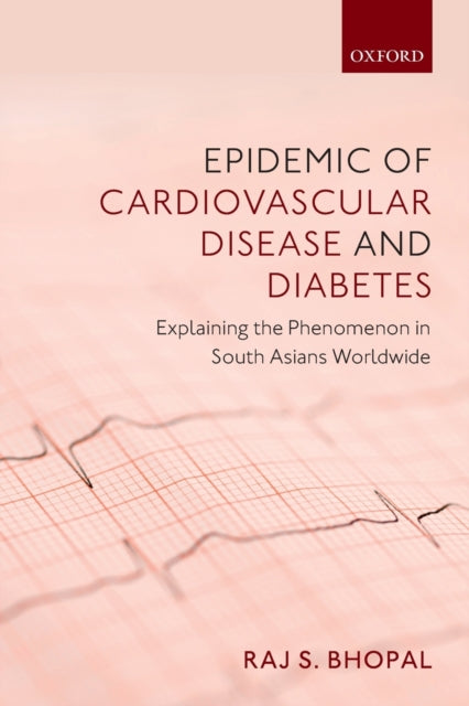 Book cover of: Epidemic of Cardiovascular Disease and Diabetes. By: Raj S. Bhopal