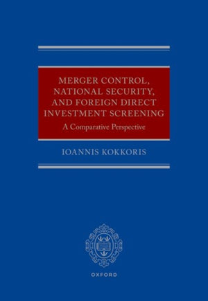 Merger Control, National Security, and Foreign Direct Investment Screening