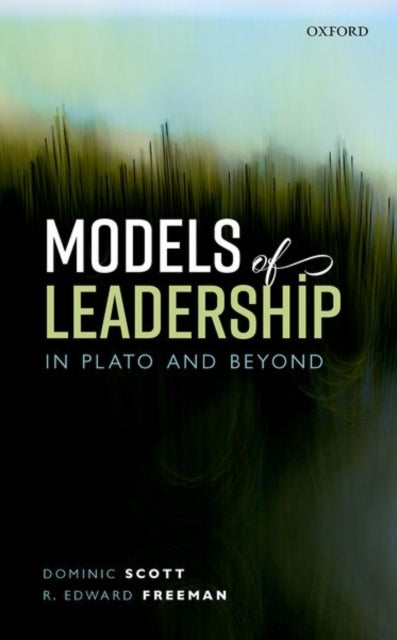 Book cover of: Models of Leadership in Plato and Beyond. By: Dominic Scott