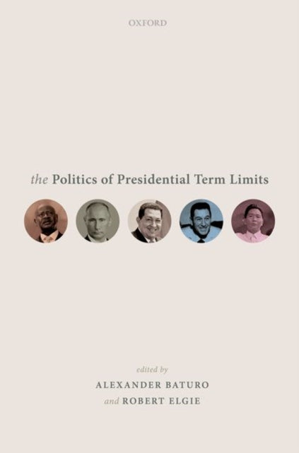 Book cover of: Politics of Presidential Term Limits. By: Alexander Baturo
