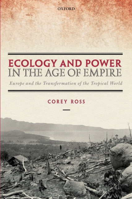 Book cover of: Ecology and Power in the Age of Empire. By: Corey Ross