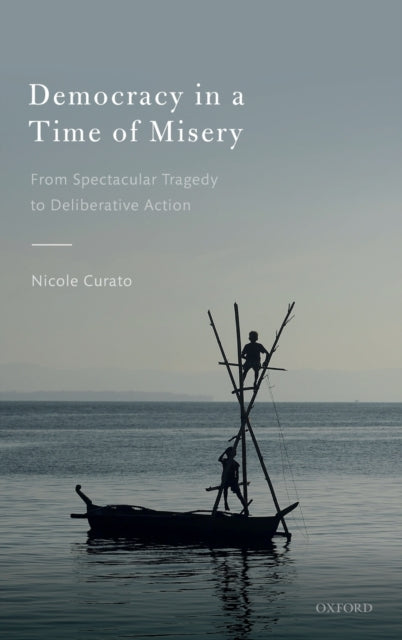 Book cover of: Democracy in a Time of Misery. By: Nicole Curato