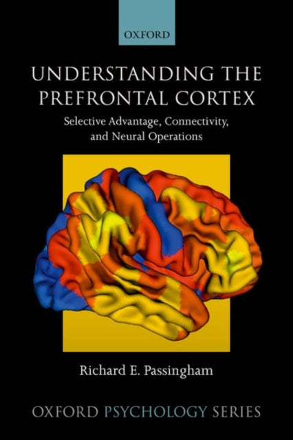 Book cover of: Understanding the Prefrontal Cortex. By: Richard Passingham