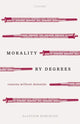 Book cover of: Morality by Degrees. By: Alastair Norcross