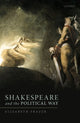 Book cover of: Shakespeare and the Political Way. By: Elizabeth Frazer