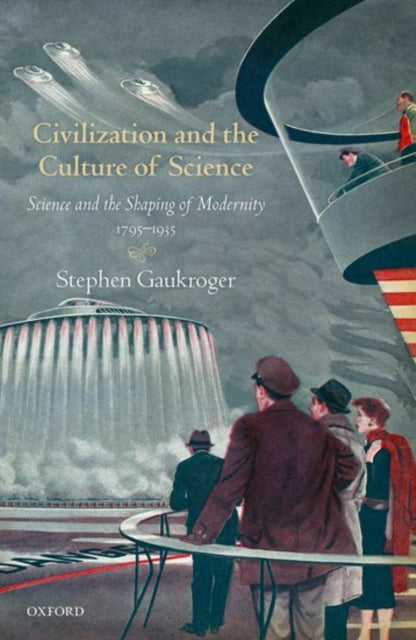 Book cover of: Civilization and the Culture of Science. By: Stephen Gaukroger