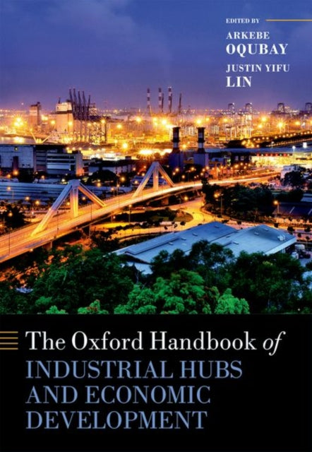 Book cover of: Oxford Handbook of Industrial Hubs and Economic Development. By: Arkebe Oqubay