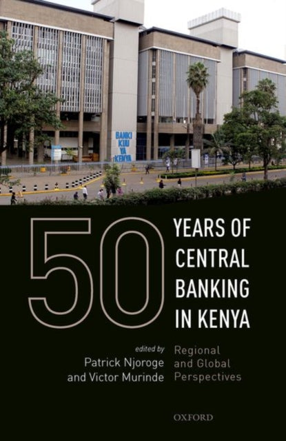 Book cover of: 50 Years of Central Banking in Kenya. By: Patrick Njoroge
