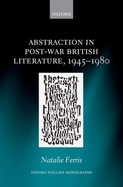Book cover of: Abstraction in Post-War British Literature 1945-1980. By: Natalie Ferris