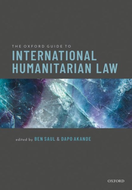 Book cover of: Oxford Guide to International Humanitarian Law. By: Ben Saul