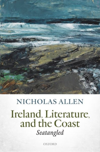 Book cover of: Ireland, Literature, and the Coast. By: Nicholas Allen