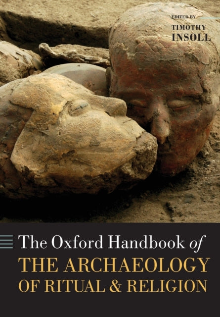 Book cover of: Oxford Handbook of the Archaeology of Ritual and Religion. By: Timothy Insoll
