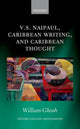 Book cover of: V.S. Naipaul, Caribbean Writing, and Caribbean Thought. By: William Ghosh