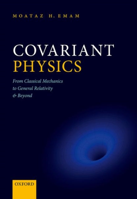 Book cover of: Covariant Physics. By: Moataz H. Emam