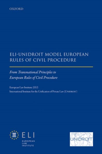 Book cover of: ELI – Unidroit Model European Rules of Civil Procedure. By: European Law Institute