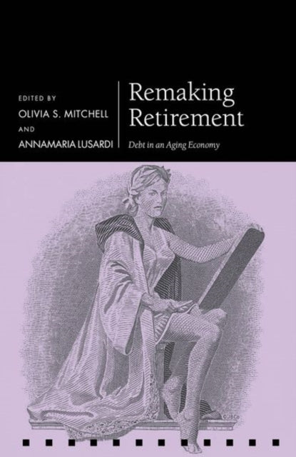 Book cover of: Remaking Retirement. By: Olivia Mitchell