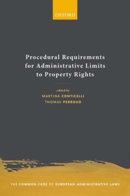 Book cover of: Procedural Requirements for Administrative Limits to Property Rights. By: Martina Conticelli