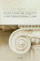Book cover of: Function of Equity in International Law. By: Catharine Titi