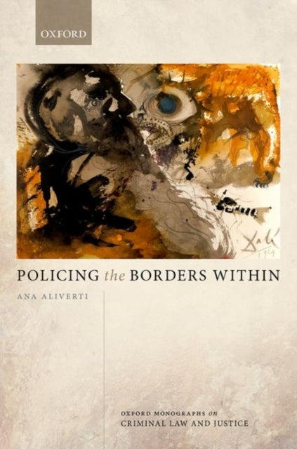Book cover of: Policing the Borders Within. By: Ana Aliverti