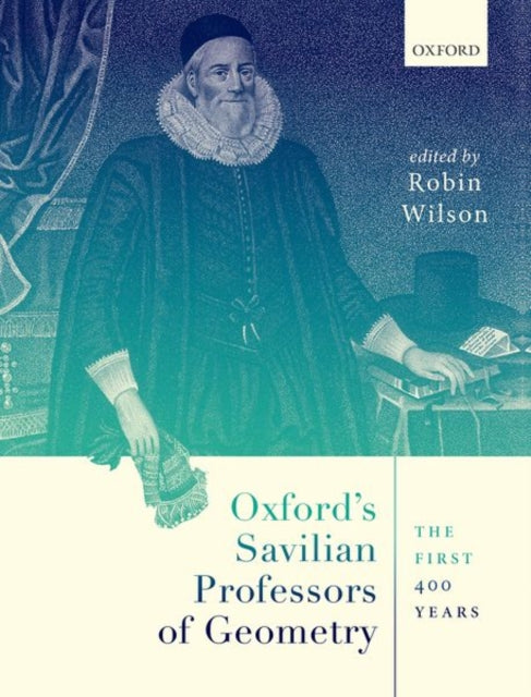 Book cover of: Oxford's Savilian Professors of Geometry. By: Robin Wilson
