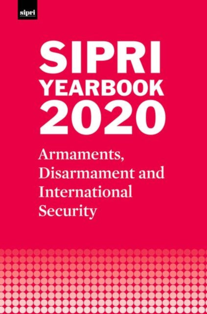 Book cover of: SIPRI YEARBOOK 2020. By: Stockholm International Stockholm International Peace Research Institute