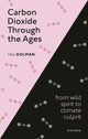 Book cover of: Carbon Dioxide through the Ages. By: Han Dolman