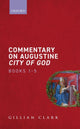 Book cover of: Commentary on Augustine City of God, Books 1-5. By: Gillian Clark