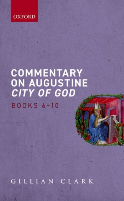 Book cover of: Commentary on Augustine City of God, Books 6-10. By: Gillian Clark