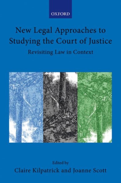 Book cover of: New Legal Approaches to Studying the Court of Justice. By: Claire Kilpatrick