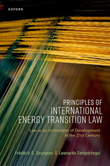 Book cover of: Principles of International Energy Transition Law. By: édéric G. Sourgens