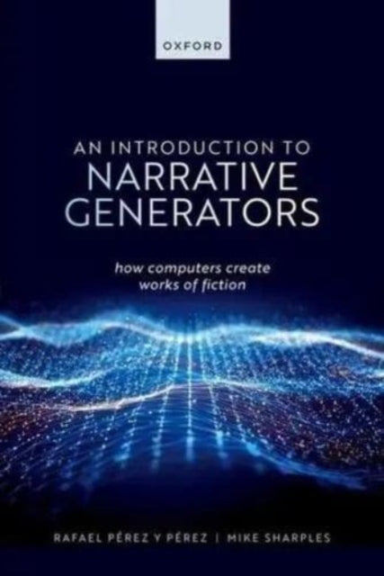 Book cover of: Introduction to Narrative Generators. By: Rafael P&Atilde;&copy;rez y P&Atilde;&copy;rez