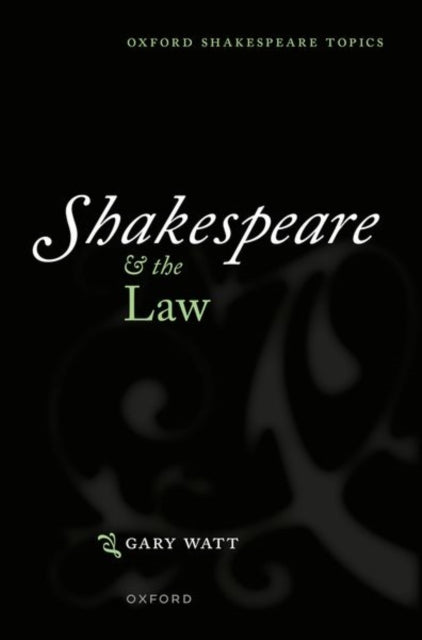 Book cover of: Shakespeare and the Law. By: Gary Watt
