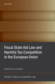 Book cover of: Fiscal State Aid Law and Harmful Tax Competition in the European Union. By: Dimitrios Kyriazis