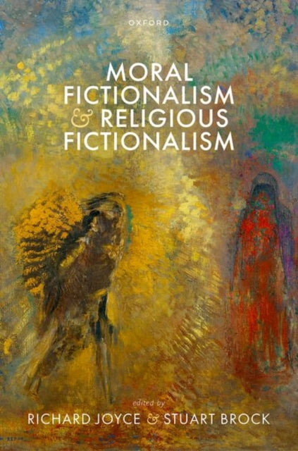 Book cover of: Moral Fictionalism and Religious Fictionalism. By: Richard Joyce