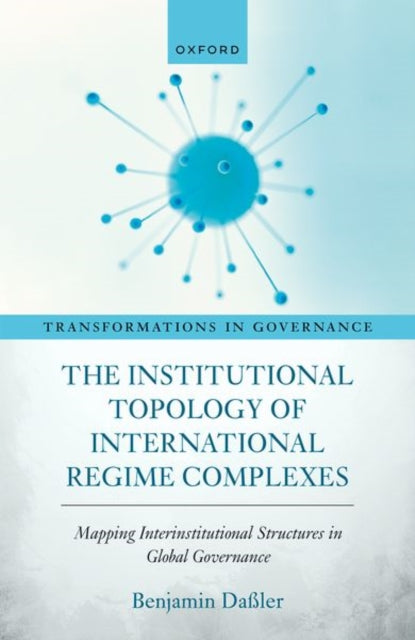 Book cover of: Institutional Topology of International Regime Complexes. By: Benjamin Daßler