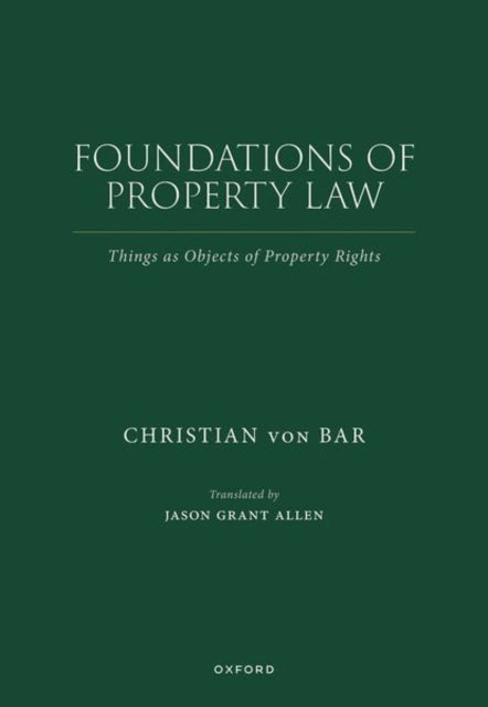 Book cover of: Foundations of Property Law. By: Christian von Bar
