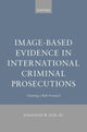 Book cover of: Image-Based Evidence in International Criminal Prosecutions. By: Jonathan W. Hak
