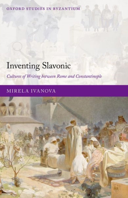 Book cover of: Inventing Slavonic. By: Mirela Ivanova