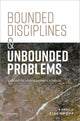 Book cover of: Bounded Disciplines and Unbounded Problems. By: Baruch Fischhoff