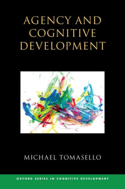 Book cover of: Agency and Cognitive Development. By: Michael Tomasello