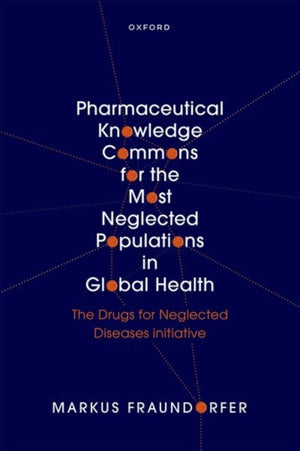 Pharmaceutical Knowledge Commons for the Most Neglected Populations in Global Health