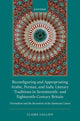 Book cover of: Reconfiguring and Appropriating Arabic, Persian, and Indic Literary Traditions in Seventeenth- and Eighteenth-Century Britain. By: Claire Gallien