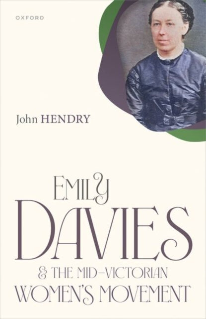 Book cover of: Emily Davies and the Mid-Victorian Women's Movement